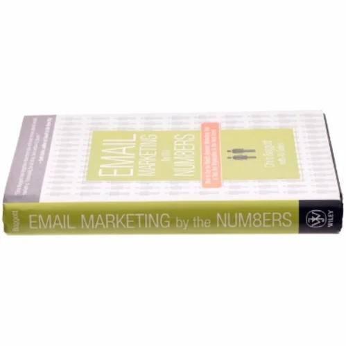 Email marketing by the numbers : How to use the world's greatest marketing tool to take any organization to the next level (Bog)