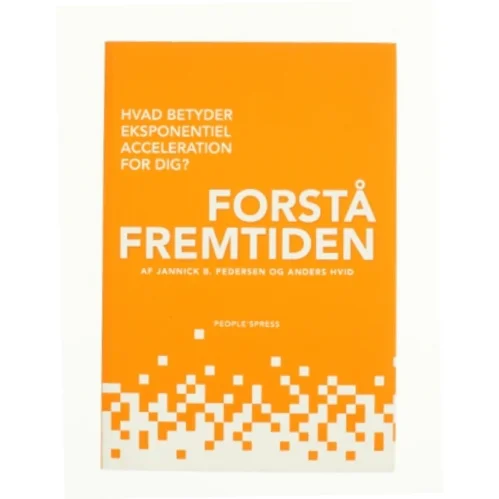 Forstå fremtiden af Jannick S. Pedersen og Anders Hvid (Bog)