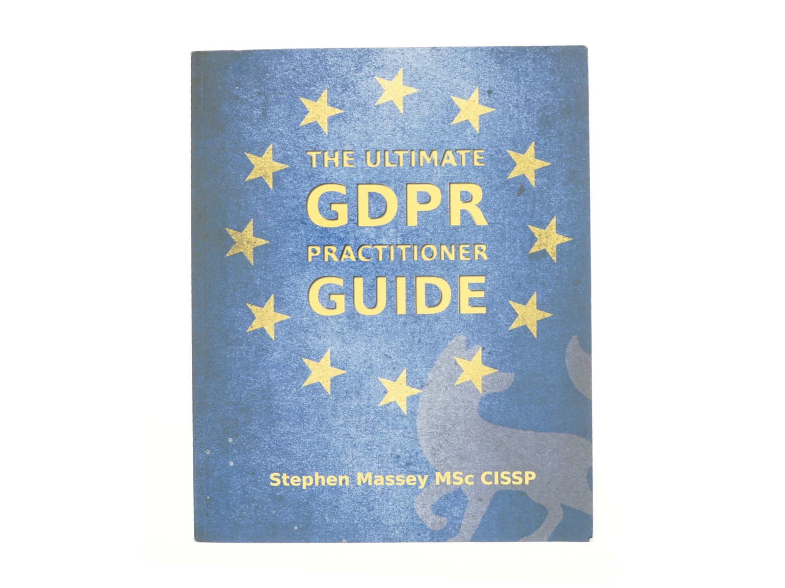 The Ultimate GDPR Practitioner Guide : Demystifying Privacy & Data Protection (Paperback) af Massey, Mr Stephen Robert (Bog)
