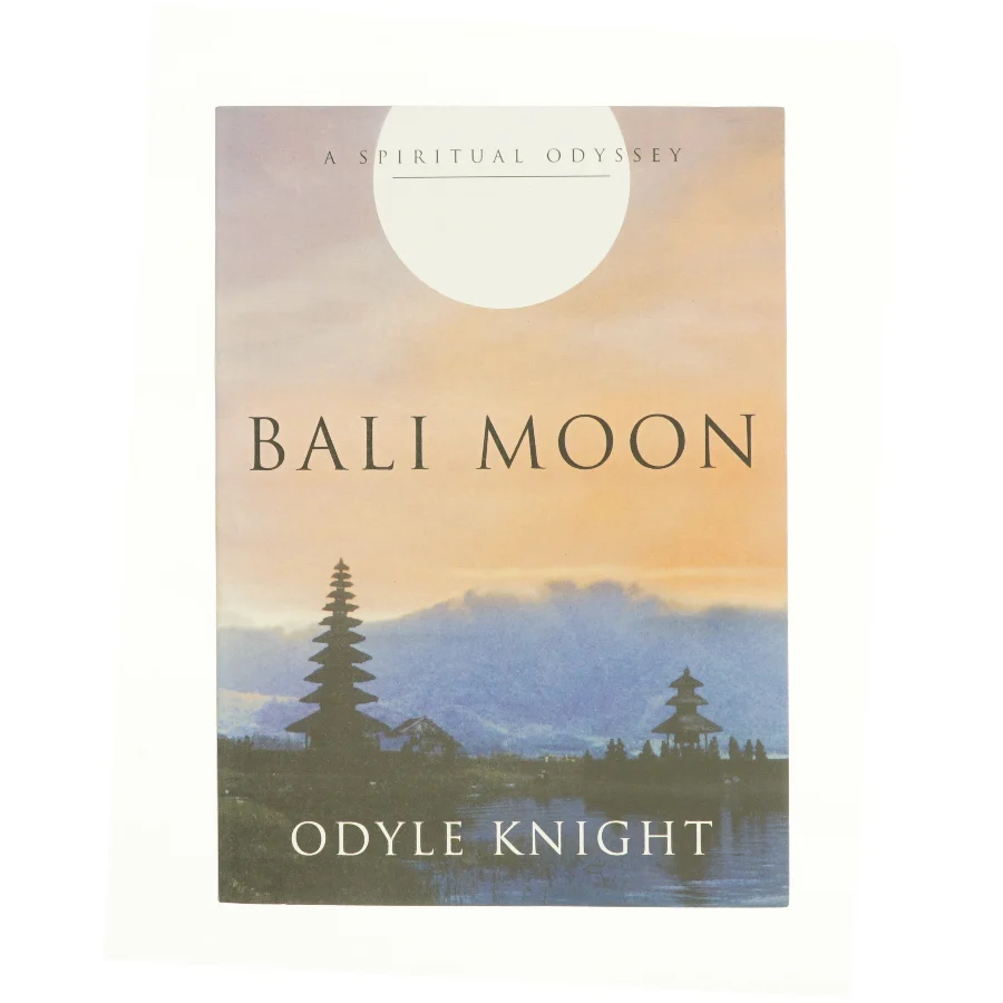 Bali Moon : a Spiritual Odyssey af Odyle Knight (Bog)