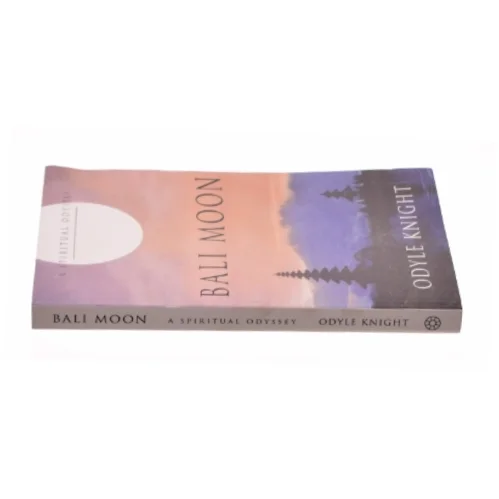 Bali Moon : a Spiritual Odyssey af Odyle Knight (Bog)