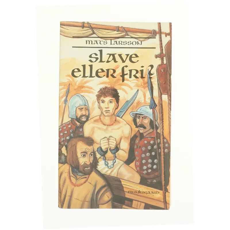 Slave eller fri? af Mats Larsson (bog)