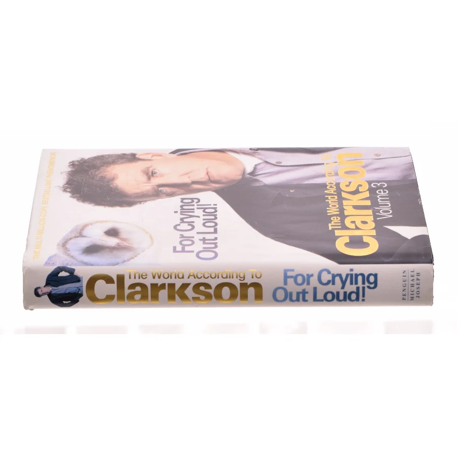 For Crying Out Loud! Vol. 3 : the World According to Clarkson by Jeremy Clarkson af Jeremy Clarkson (Bog)
