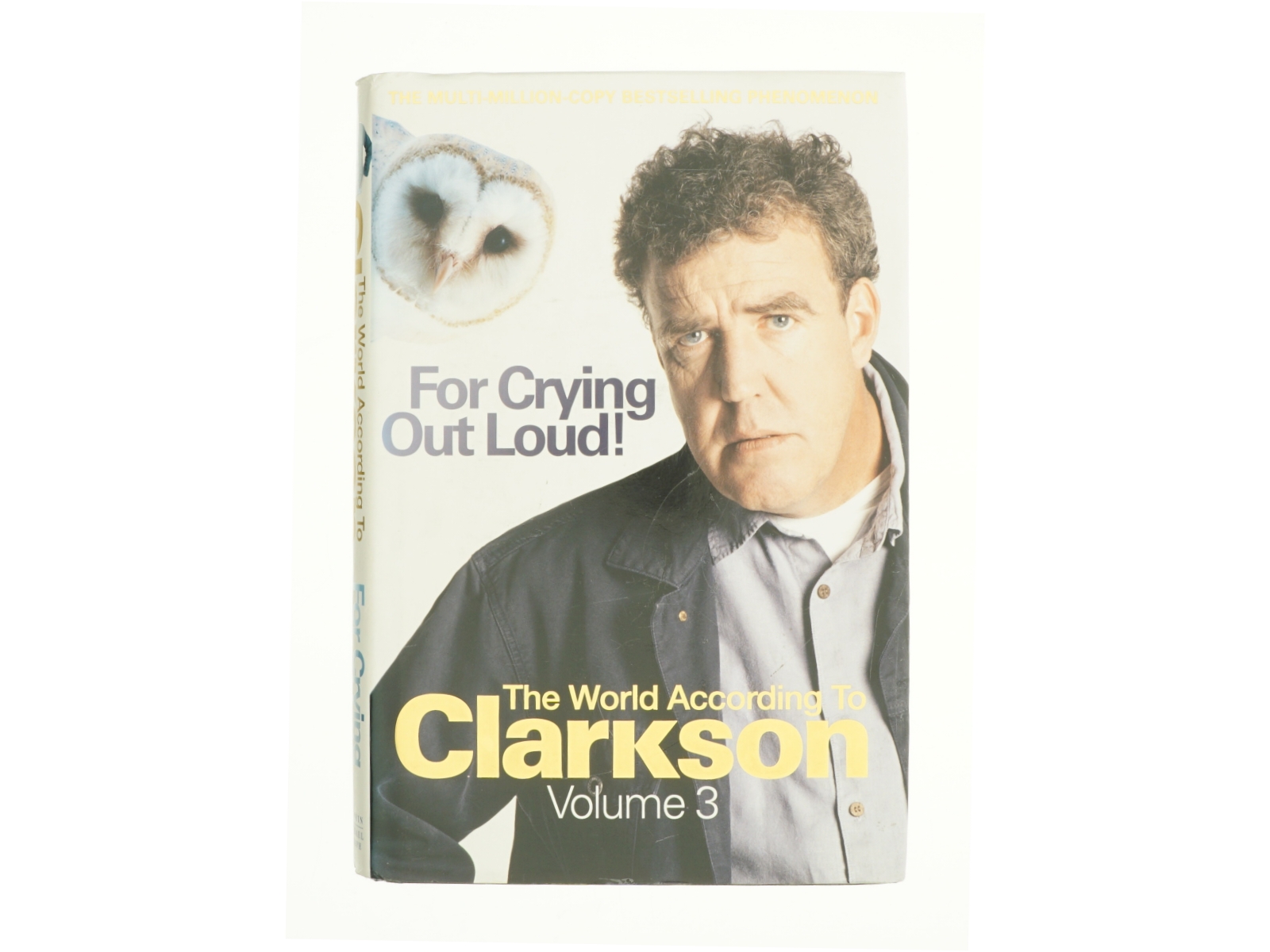 For Crying Out Loud! Vol. 3 : the World According to Clarkson by Jeremy Clarkson af Jeremy Clarkson (Bog)