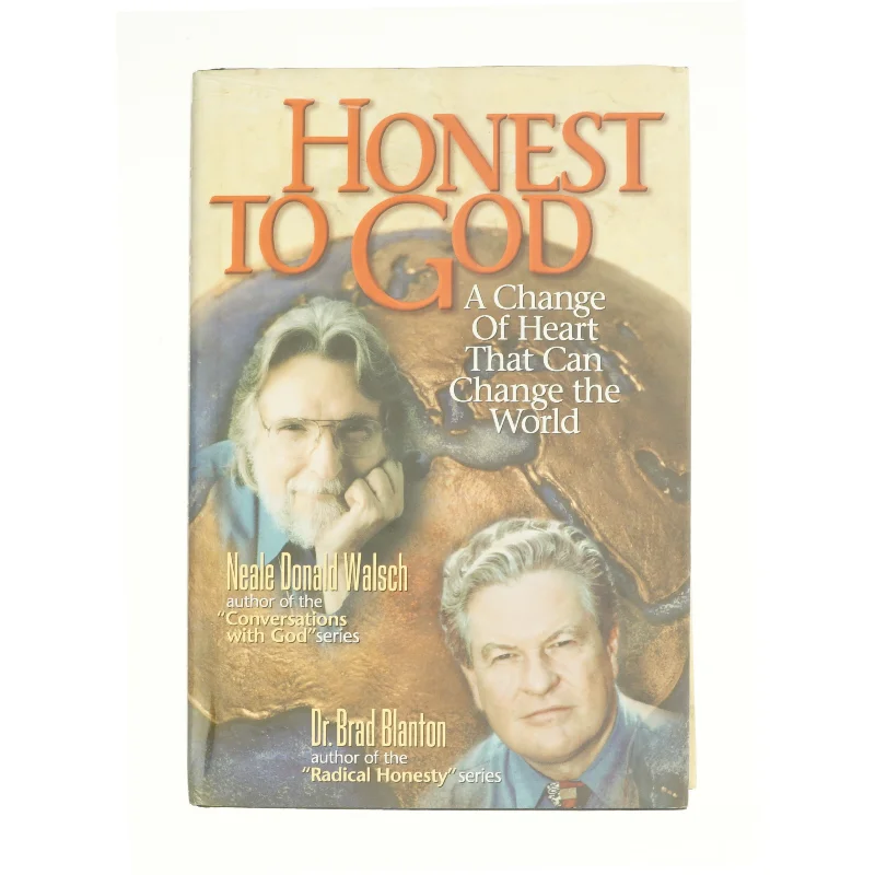 Honest to God : a Change of Heart That Can Change the World by Neale Donald, Blanton, Brad Walsch af Brad Dr. Blanton (Bog)