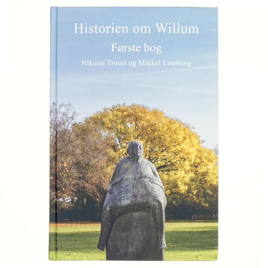 Historien om Willum. 1. bog, af Nikolaj Troest (Bog)