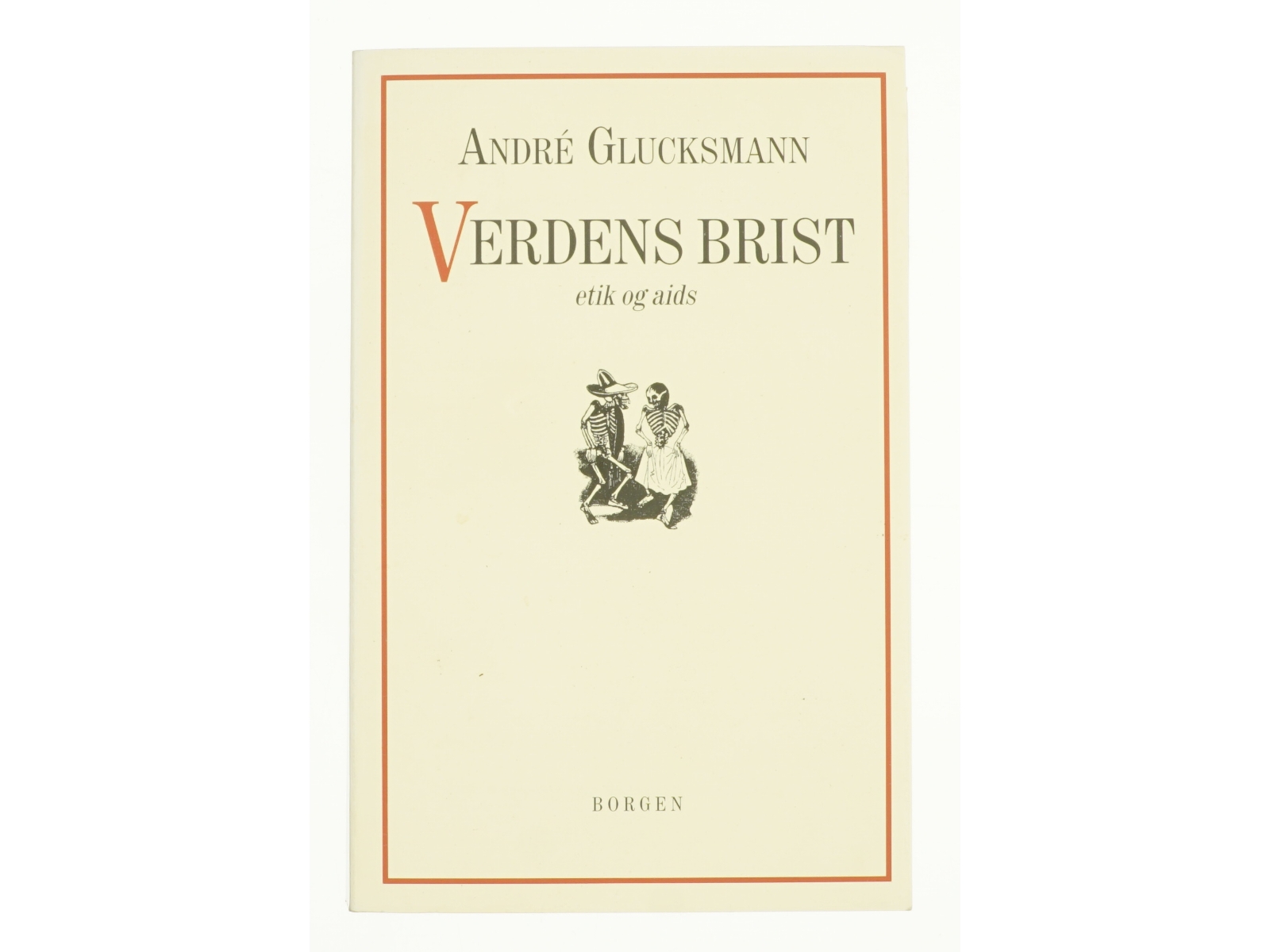 Verdens brist af André Glucksmann (Bog)