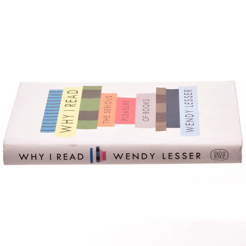Why I Read : the serious pleasure of books (Bog)