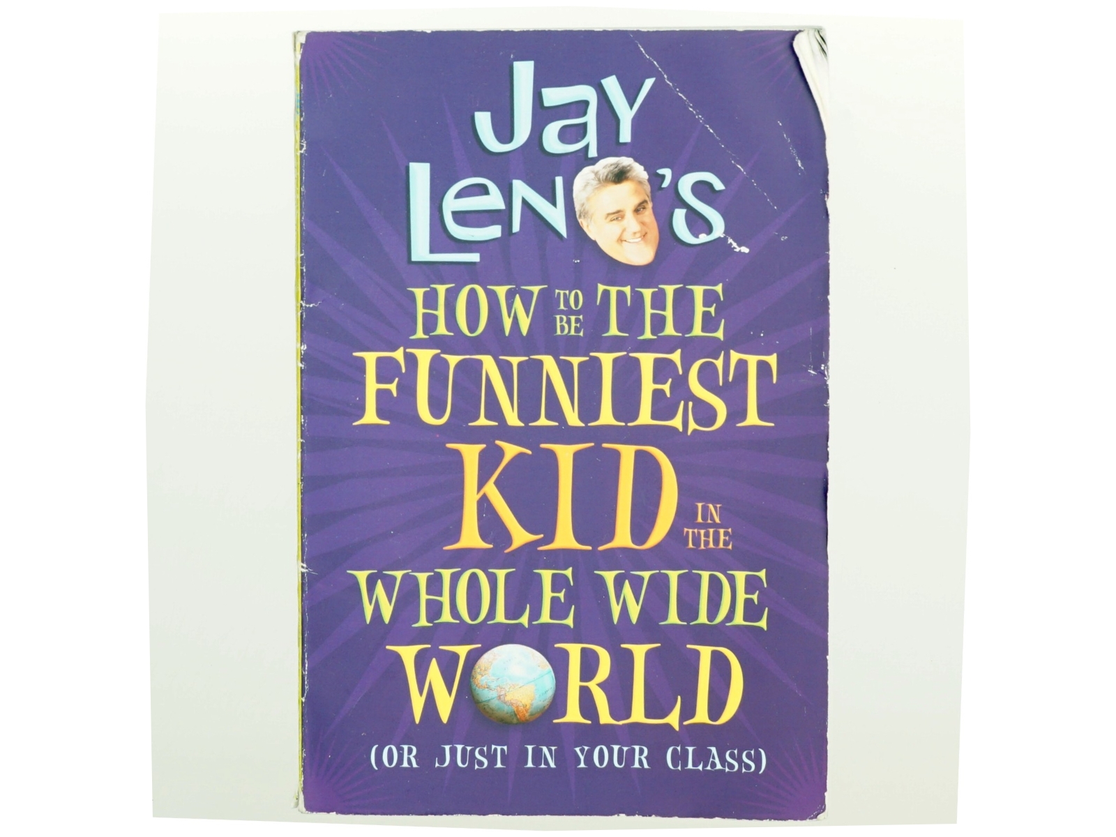 Jay Leno's how to be the Funniest Kid in the Whole Wide World (or Just in Your Class) af Jay Leno (Bog)