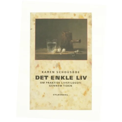 Det enkle liv af Karen Schousboe