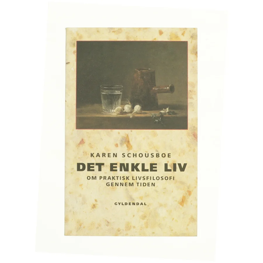Det enkle liv af Karen Schousboe
