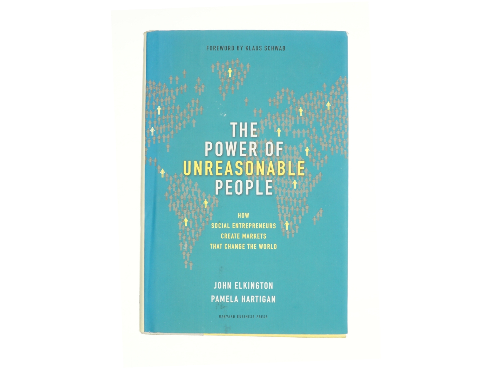 The Power of Unreasonable People af Elkington, John / Hartigan, Pamela (Bog)