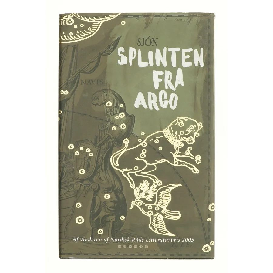 Splinten fra Argo : en myte om Jason og Kaineus af Sjón (Bog)