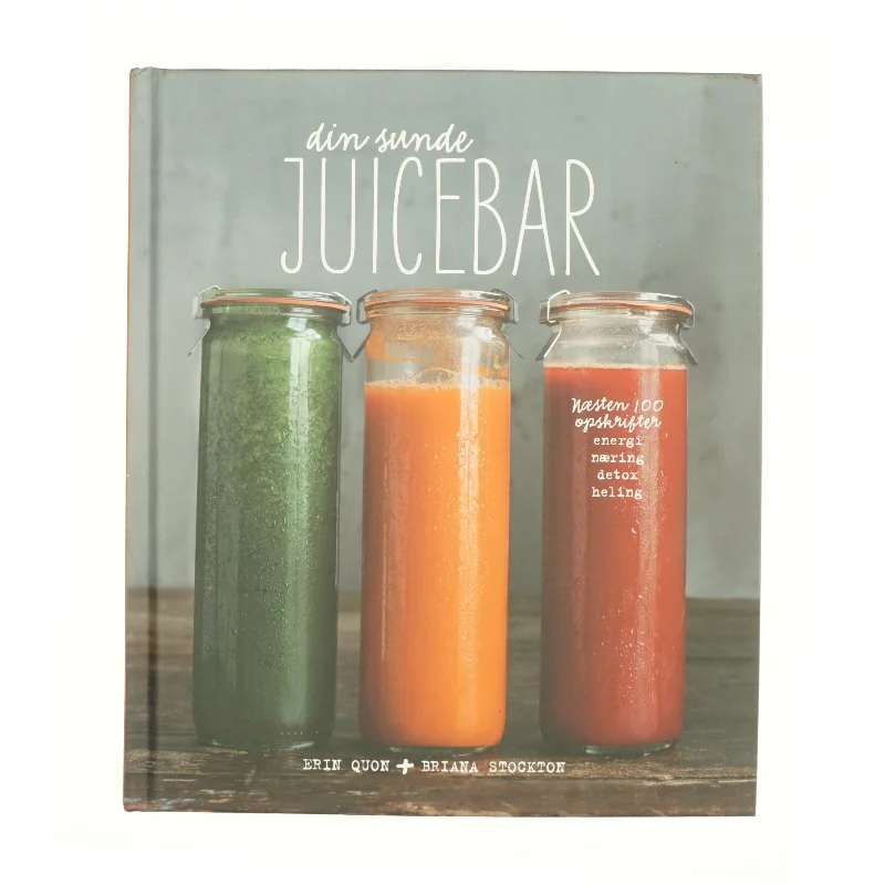Din sunde juicebar af Erin Quon (Bog)