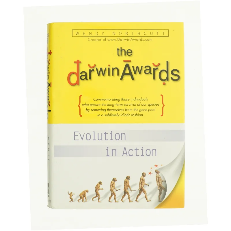 The Darwin Awards : Evolution in Action by Wendy Northcutt af Wendy Northcutt (Bog)