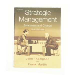 Strategic Management : Awareness and Change by John Thompson af Thompson, John / Martin, Frank (Bog)