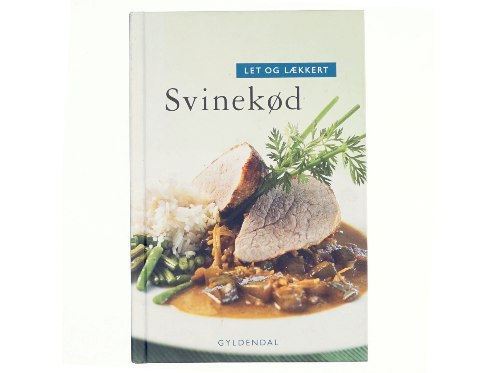 Let og lækkert svinekød af Bente Nissen Lundsgaard (Bog)