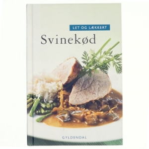 Let og lækkert svinekød af Bente Nissen Lundsgaard (Bog)