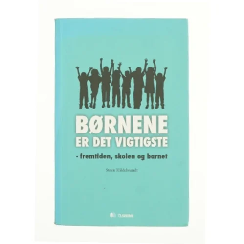 Børnene er det vigtigste af Steen Hildebrandt (Bog)