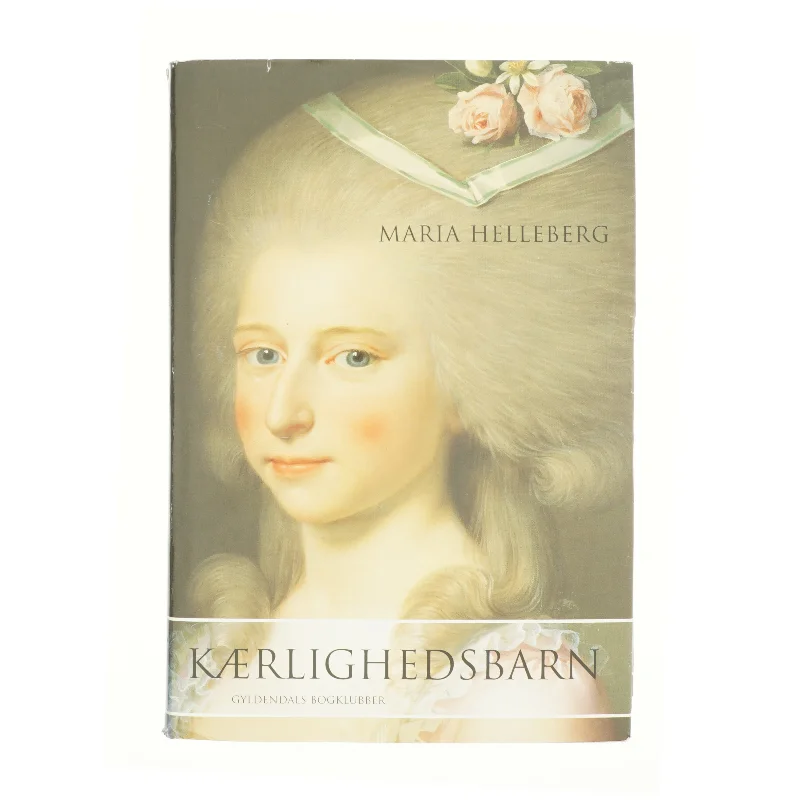 Kærlighedsbarn af Maria Helleberg
