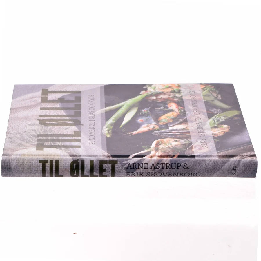 Til øllet : sund med øl i glas og gryde af Arne Astrup (f. 1955) (Bog)