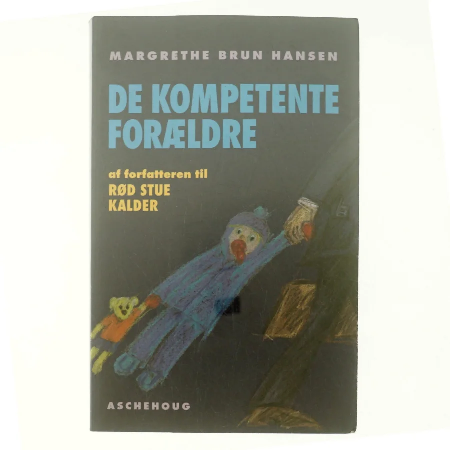 De kompoetente forældre af Margrethe Brun Hansen