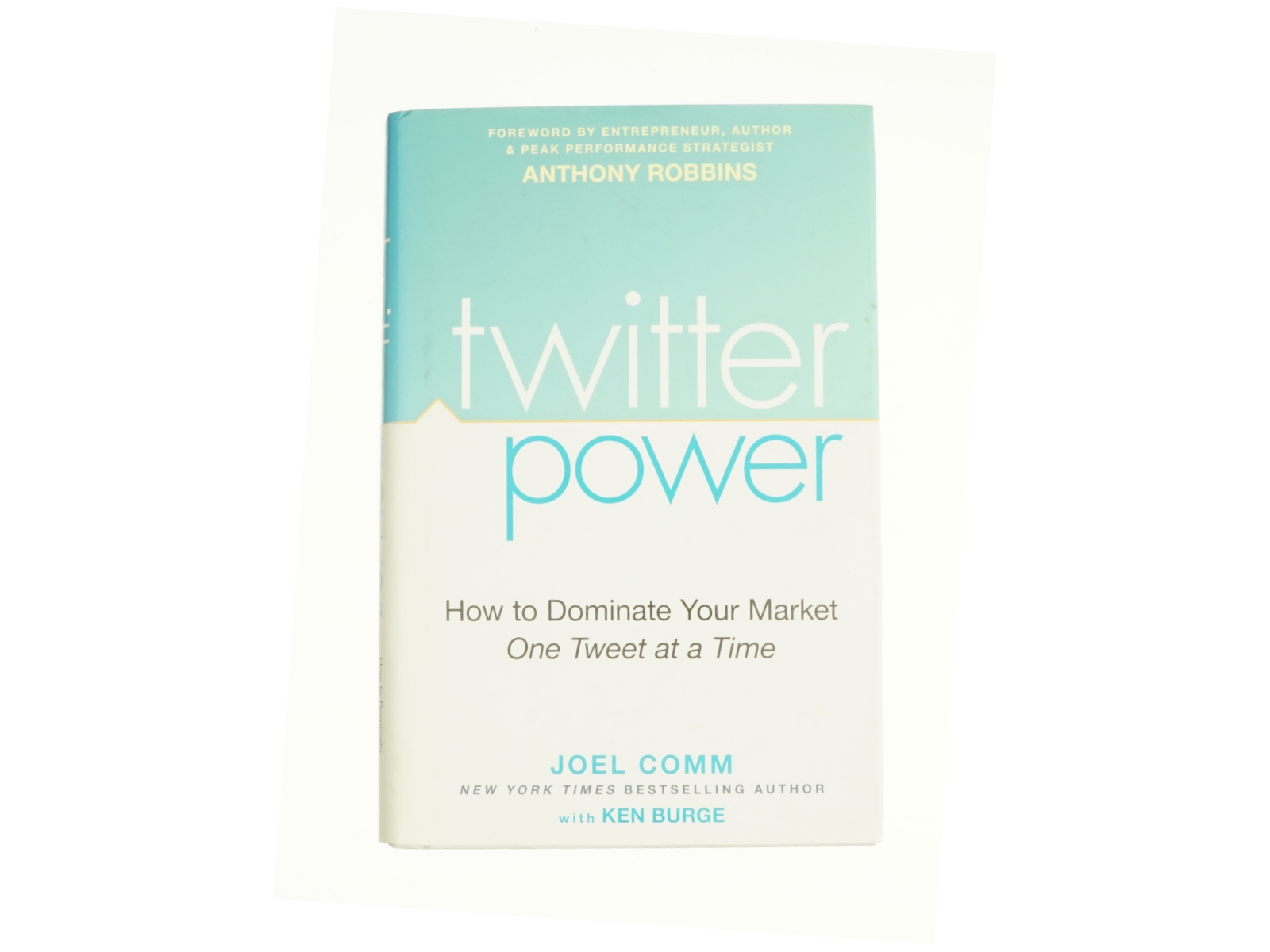 Twitter Power : How to Dominate Your Market One Tweet at a Time by Joel, Burge, Ken Comm af Joel Comm (Bog)