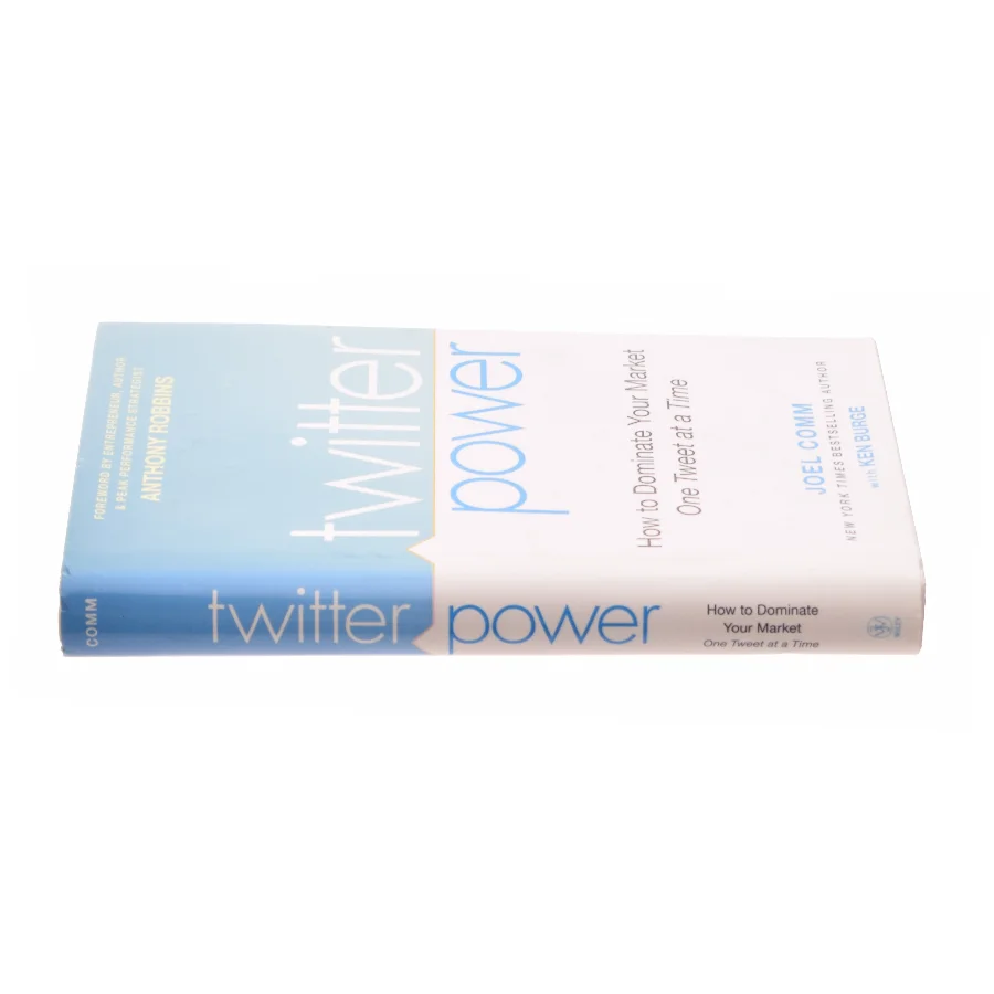 Twitter Power : How to Dominate Your Market One Tweet at a Time by Joel, Burge, Ken Comm af Joel Comm (Bog)