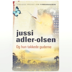 Og hun takkede guderne af Jussi Adler-Olsen (Bog)