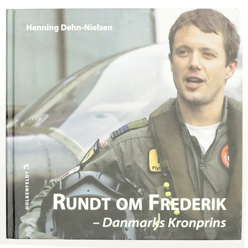 Rundt om Frederik : Danmarks kronprins af Henning Dehn-Nielsen (Bog)