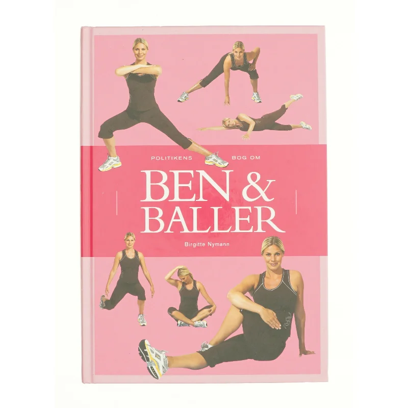 Politikens bog om ben & baller af Birgitte Nymann (Bog)