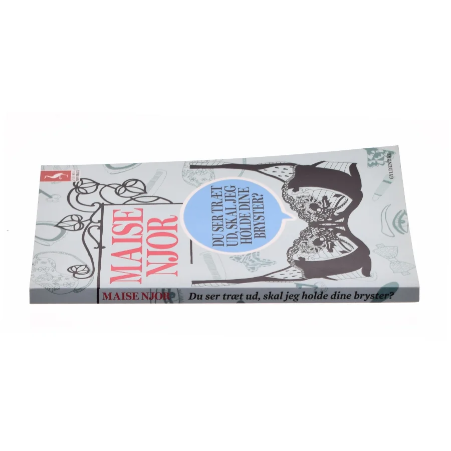 Du ser træt ud, skal jeg ikke holde dine bryster? af Maise Njor