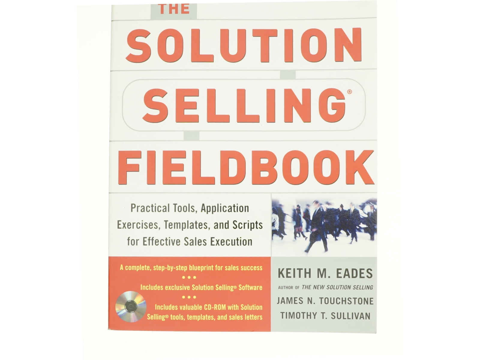 The Solution Selling Fieldboo af Eades, Keith M. / Touchstone, James N. / Sullivan, Timothy T. (Bog)