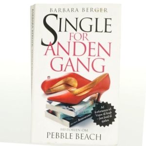 Single for anden gang : historien om Pebble Beach af Barbara Berger (Bog)