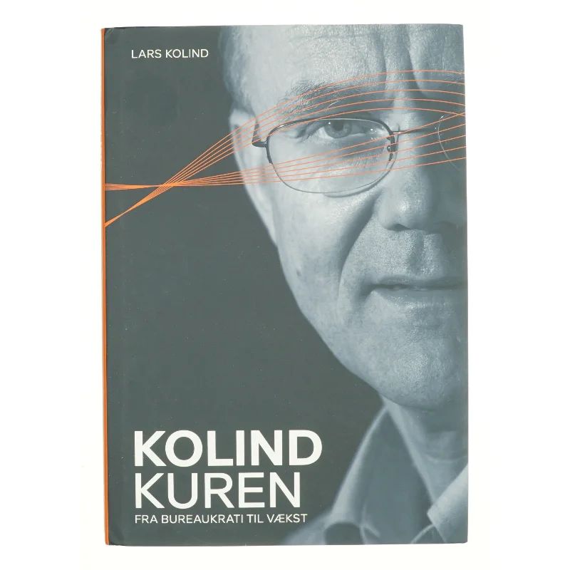 Kolind kuren : fra bureaukrati til vækst af Lars Kolind (Bog)