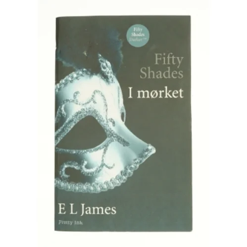 Fifty shades - I mørket af E. L. James (Bog)