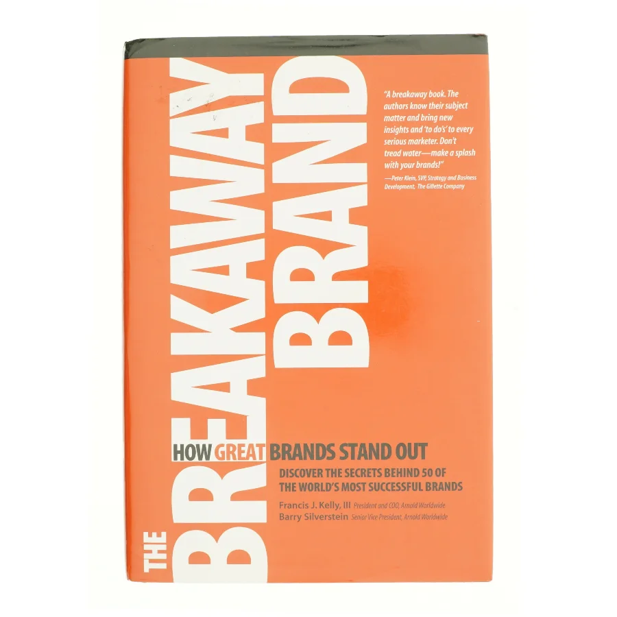 The Breakaway Brand: How Great Brands Stand Out by Francis J., Silverstein, Barry Kelly af Francis Kelly (Bog)