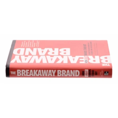 The Breakaway Brand: How Great Brands Stand Out by Francis J., Silverstein, Barry Kelly af Francis Kelly (Bog)