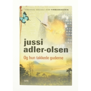 Og hun takkede guderne af Jussi Adler-Olsen (Bog)