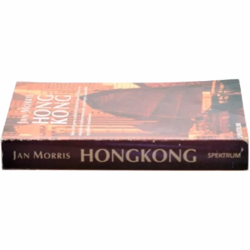 Hong Kong : et imperiums svanesang af Jan Morris (Bog)