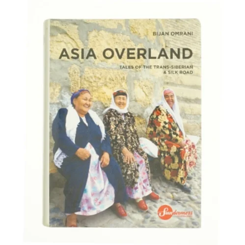 Asia Overland af Bijan Omrani (Bog)