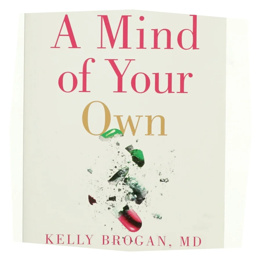 A Mind of Your Own af Kelly Brogan, Kristin Loberg (Bog)