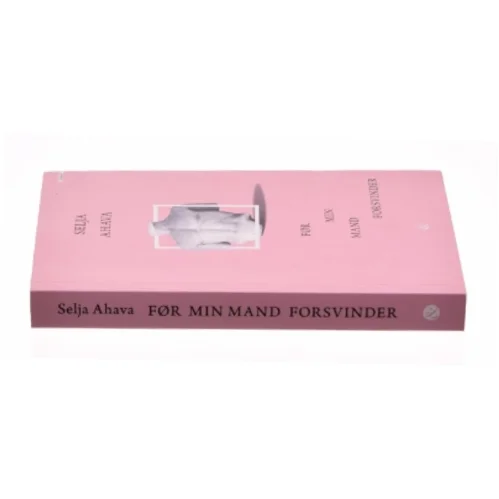 Før min mand forsvinder af Selja Ahava (Bog)