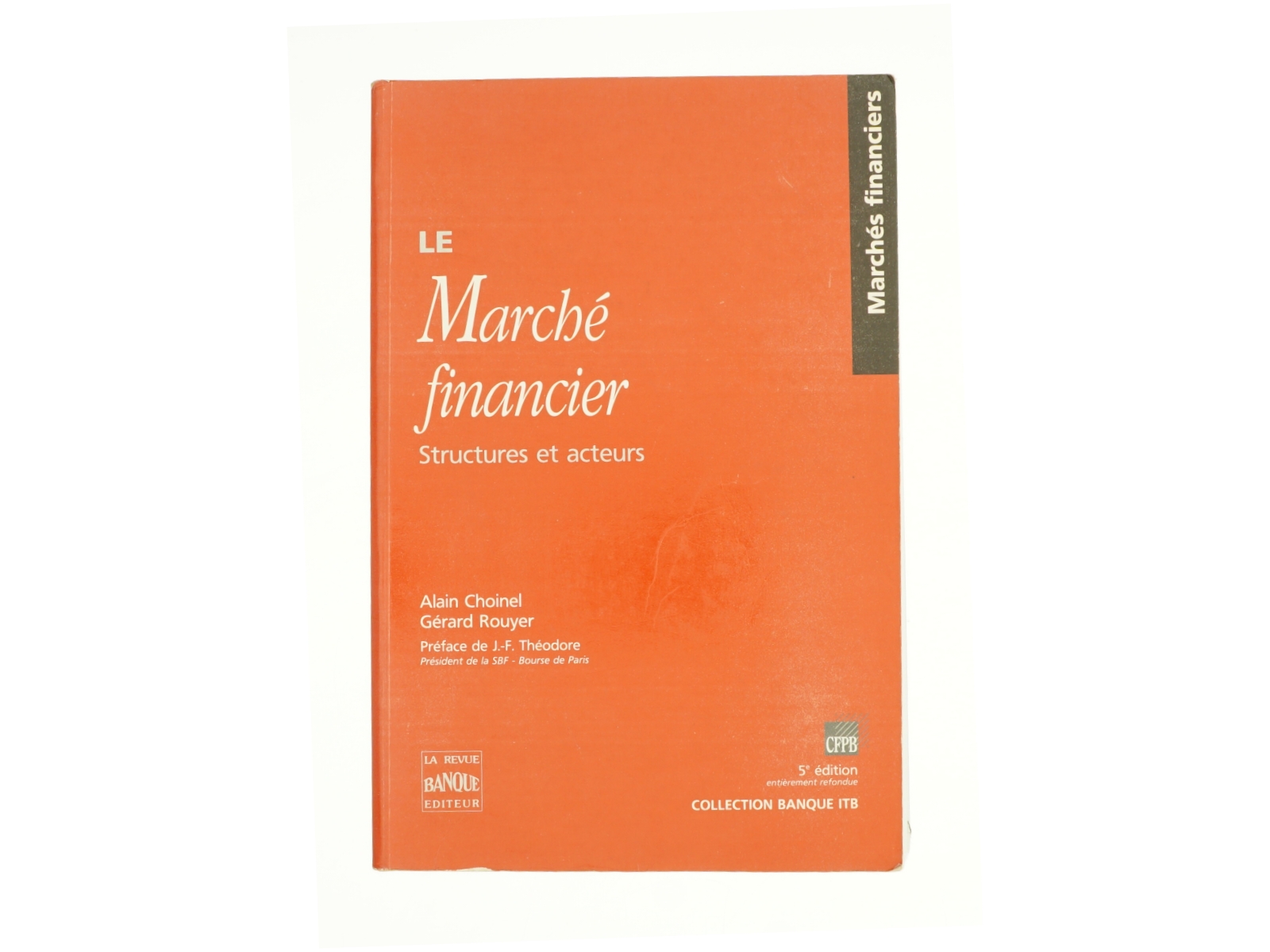 Le March Financier : Structures Et Acteurs (Bog)