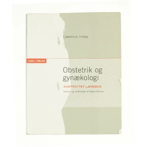 Obstetrik og gynækologi af Lawrence Impey (Bog)