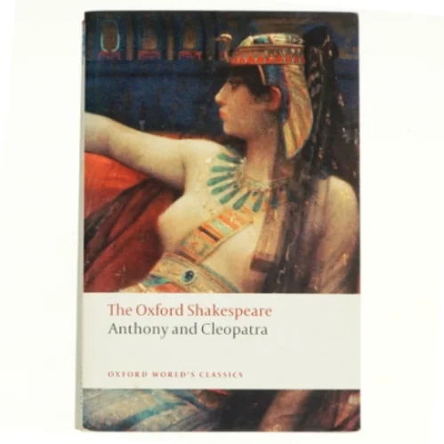 The Oxford Shakespeare: Anthony and Cleopatra af William Shakespeare (Bog)