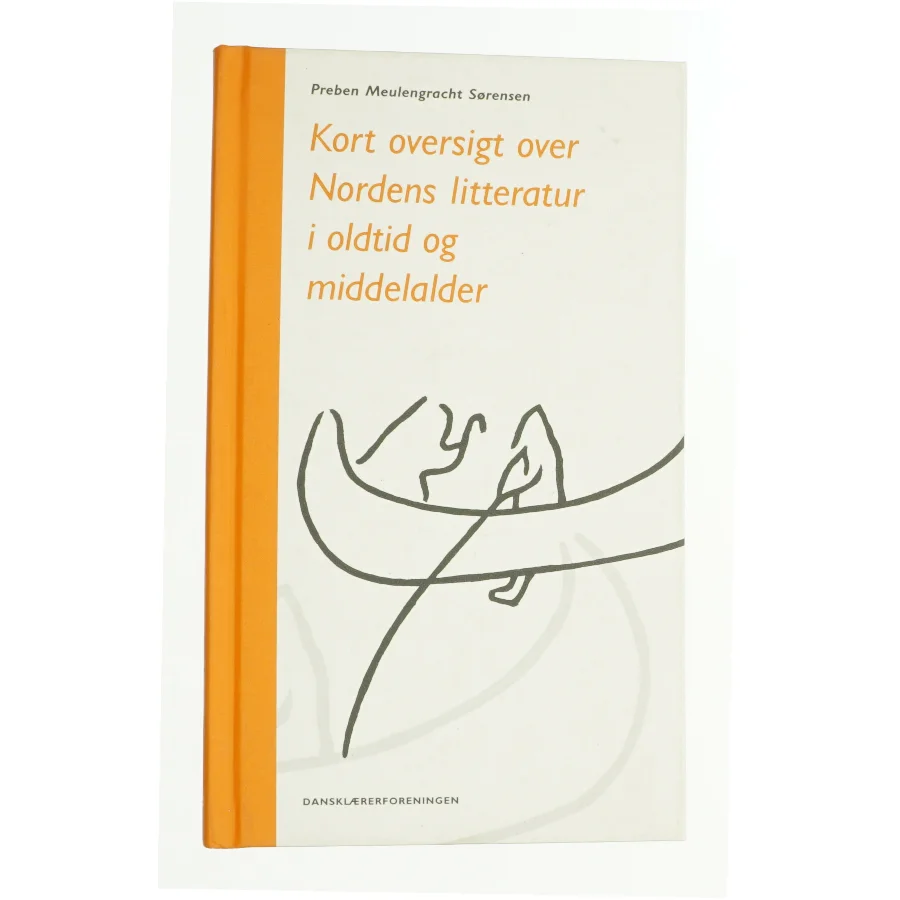 Kort oversigt over Nordens litteratur i oldtid og middelalder af Preben Meulengracht Sørensen (Bog)