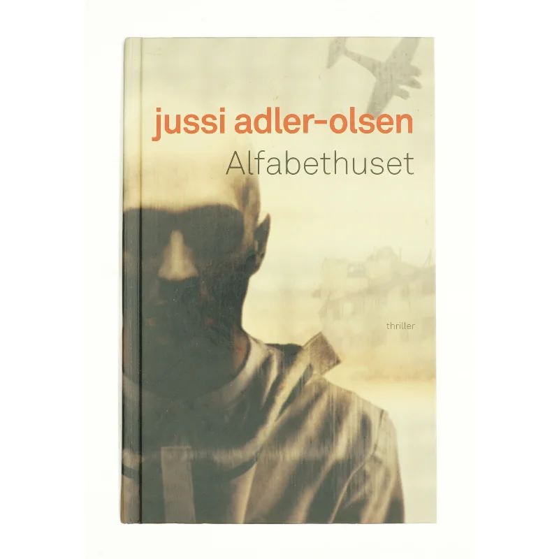 Alfabethuset af Jussi Adler-Olsen (Bog)