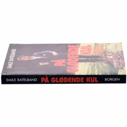 På glødende kul : sådan kan du alt hvad du vil af Emile Ratelband (Bog)