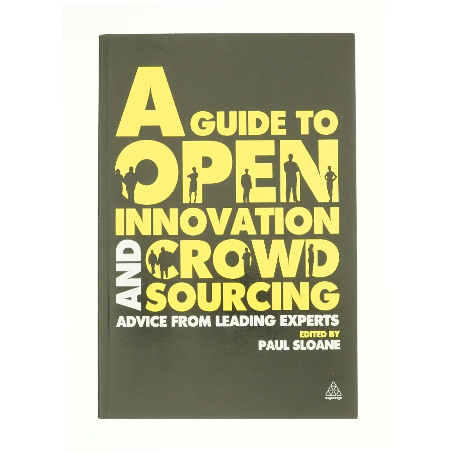 A Guide to Open Innovation and Crowdsourcing af Sloane, Paul (Bog)